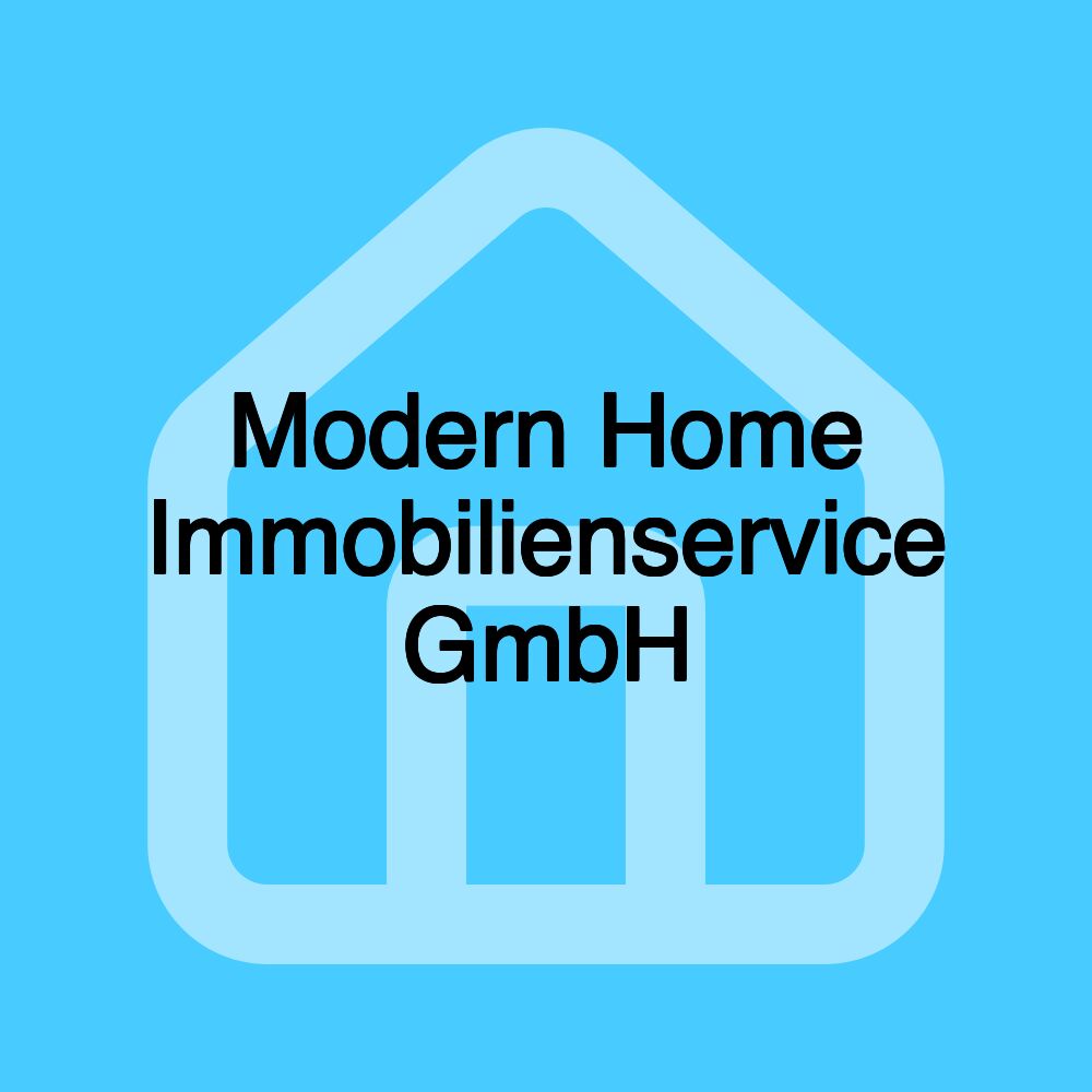 Modern Home Immobilienservice GmbH