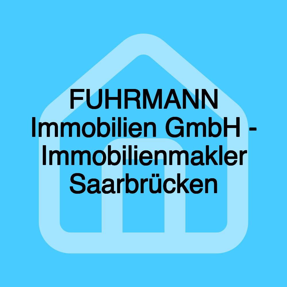 FUHRMANN Immobilien GmbH - Immobilienmakler Saarbrücken