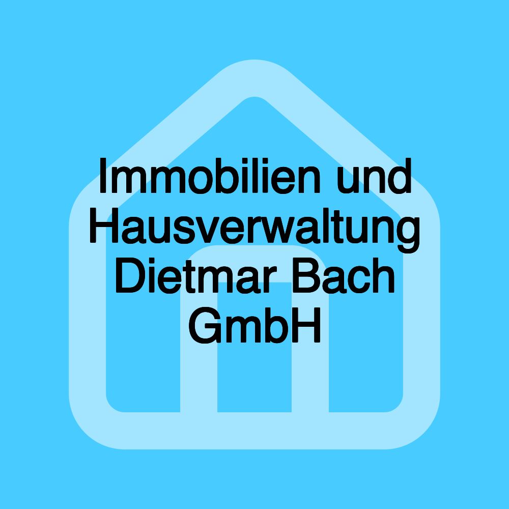 Immobilien und Hausverwaltung Dietmar Bach GmbH