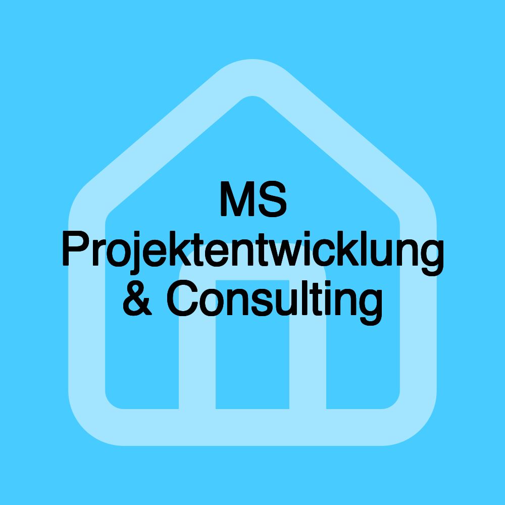 MS Projektentwicklung & Consulting