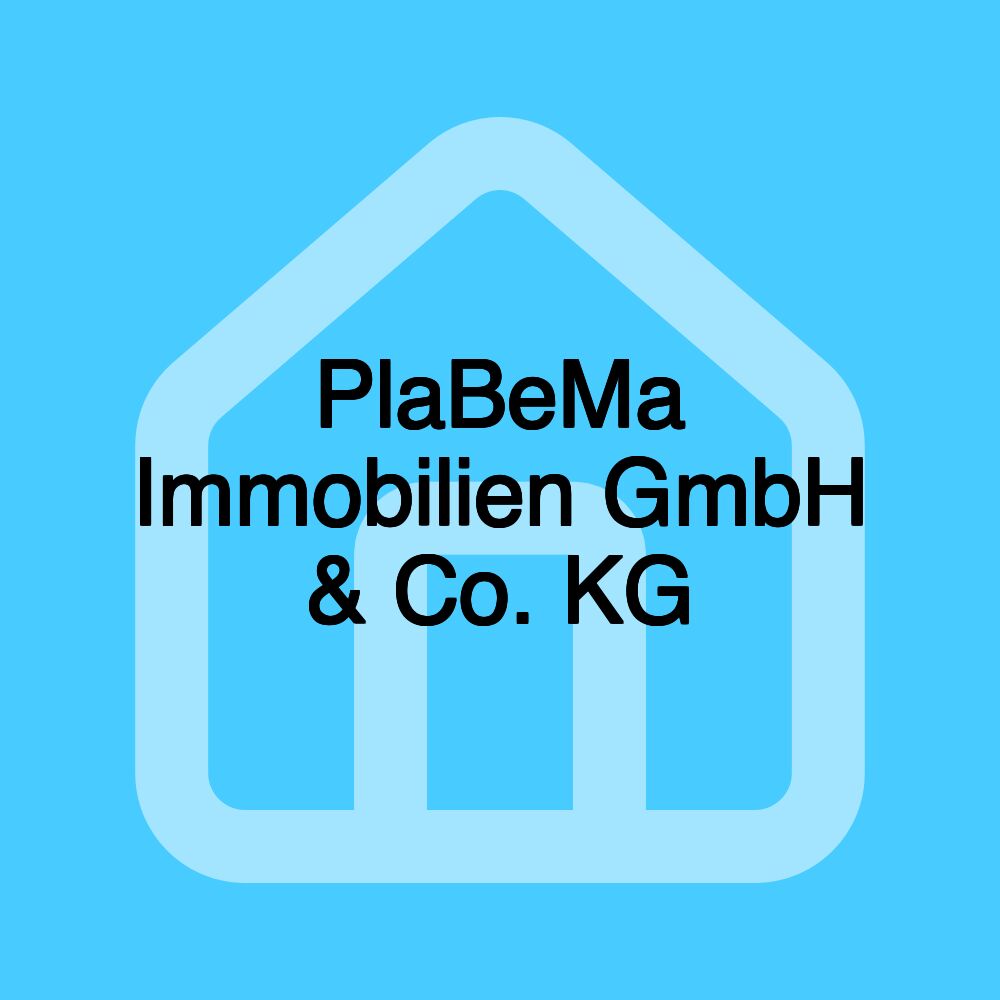 PlaBeMa Immobilien GmbH & Co. KG