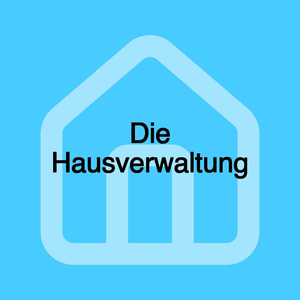 Die Hausverwaltung