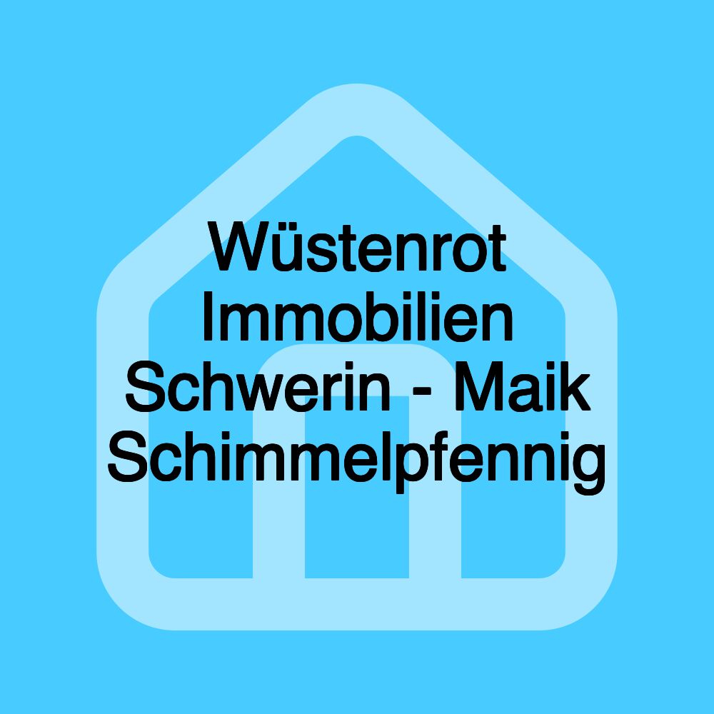 Wüstenrot Immobilien Schwerin - Maik Schimmelpfennig