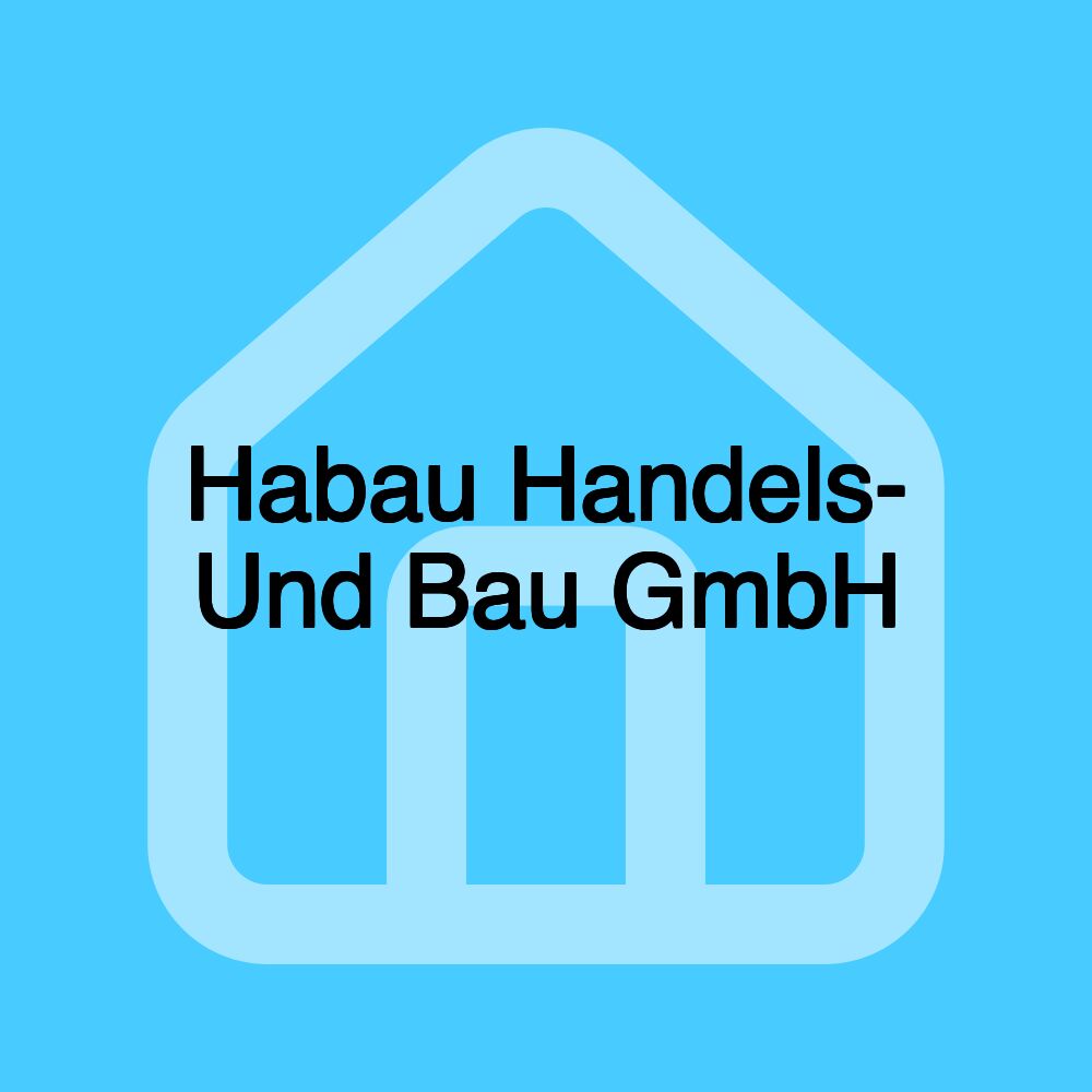 Habau Handels- Und Bau GmbH