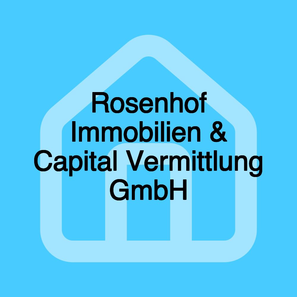 Rosenhof Immobilien & Capital Vermittlung GmbH