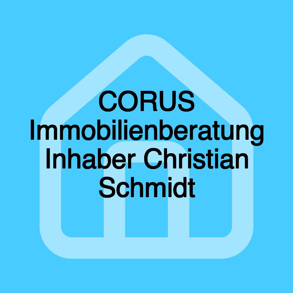 CORUS Immobilienberatung Inhaber Christian Schmidt