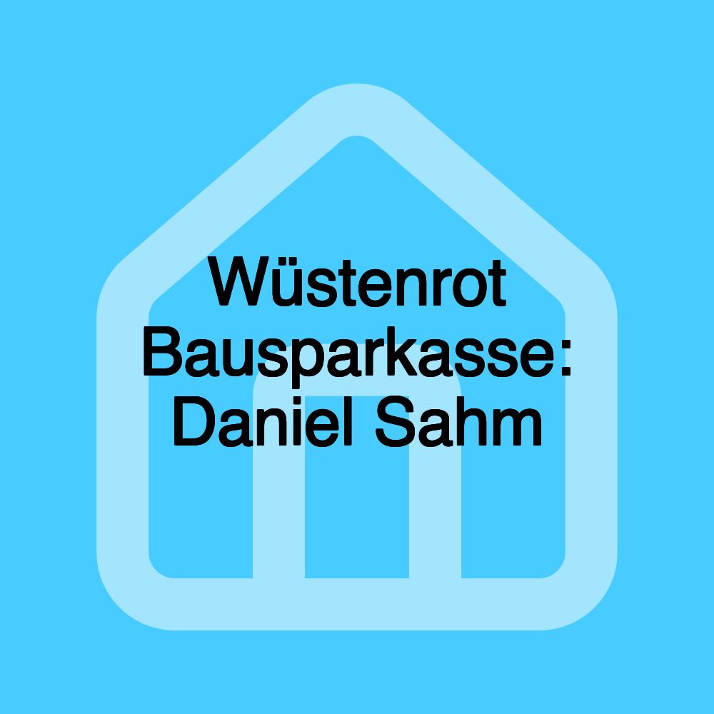 Wüstenrot Bausparkasse: Daniel Sahm