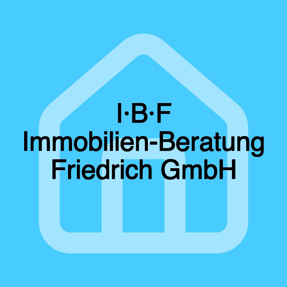 I·B·F Immobilien-Beratung Friedrich GmbH