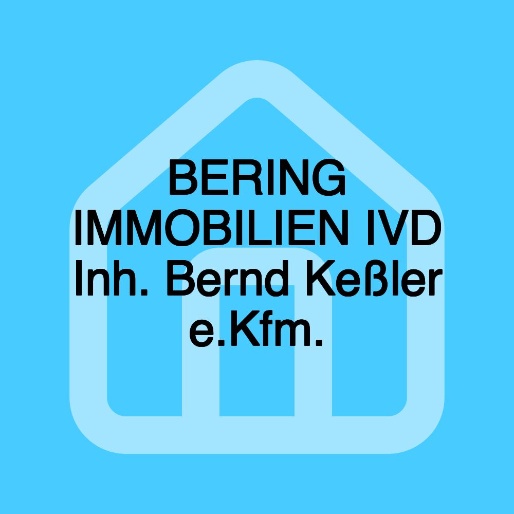 BERING IMMOBILIEN IVD Inh. Bernd Keßler e.Kfm.