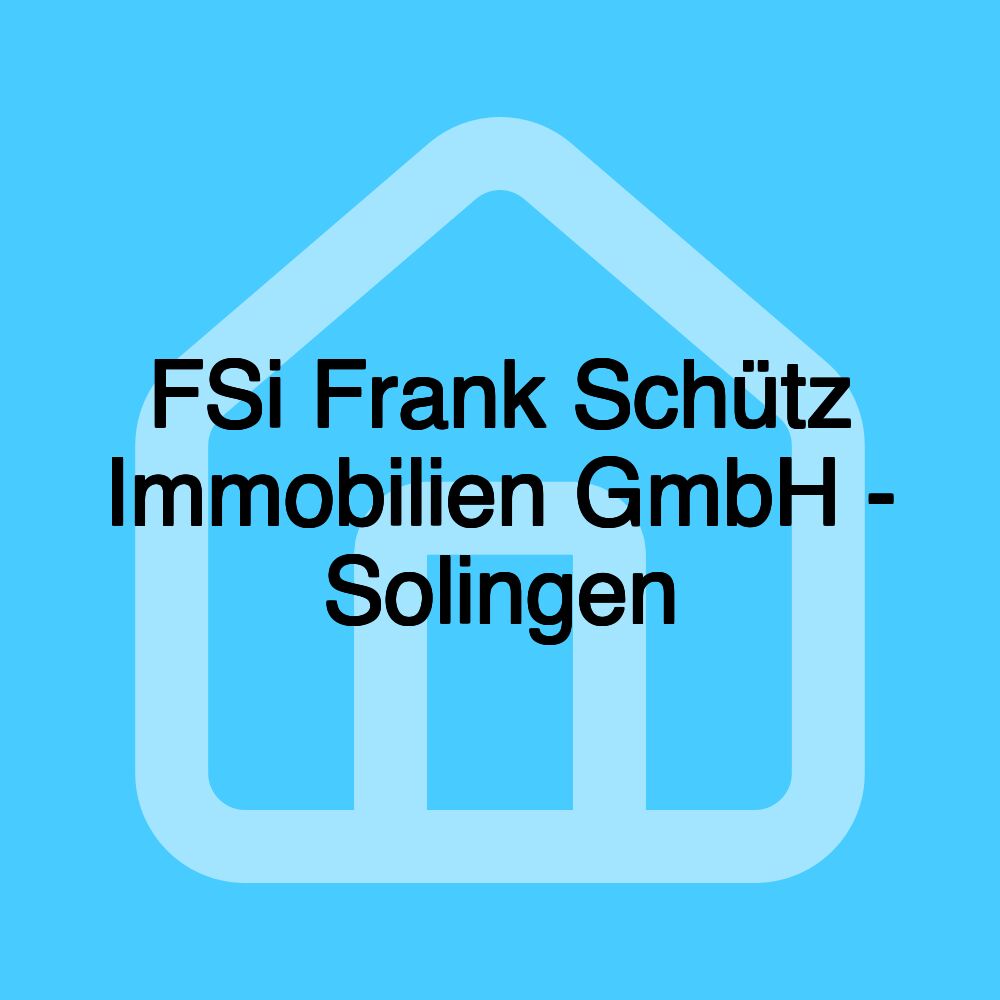 FSi Frank Schütz Immobilien GmbH - Solingen