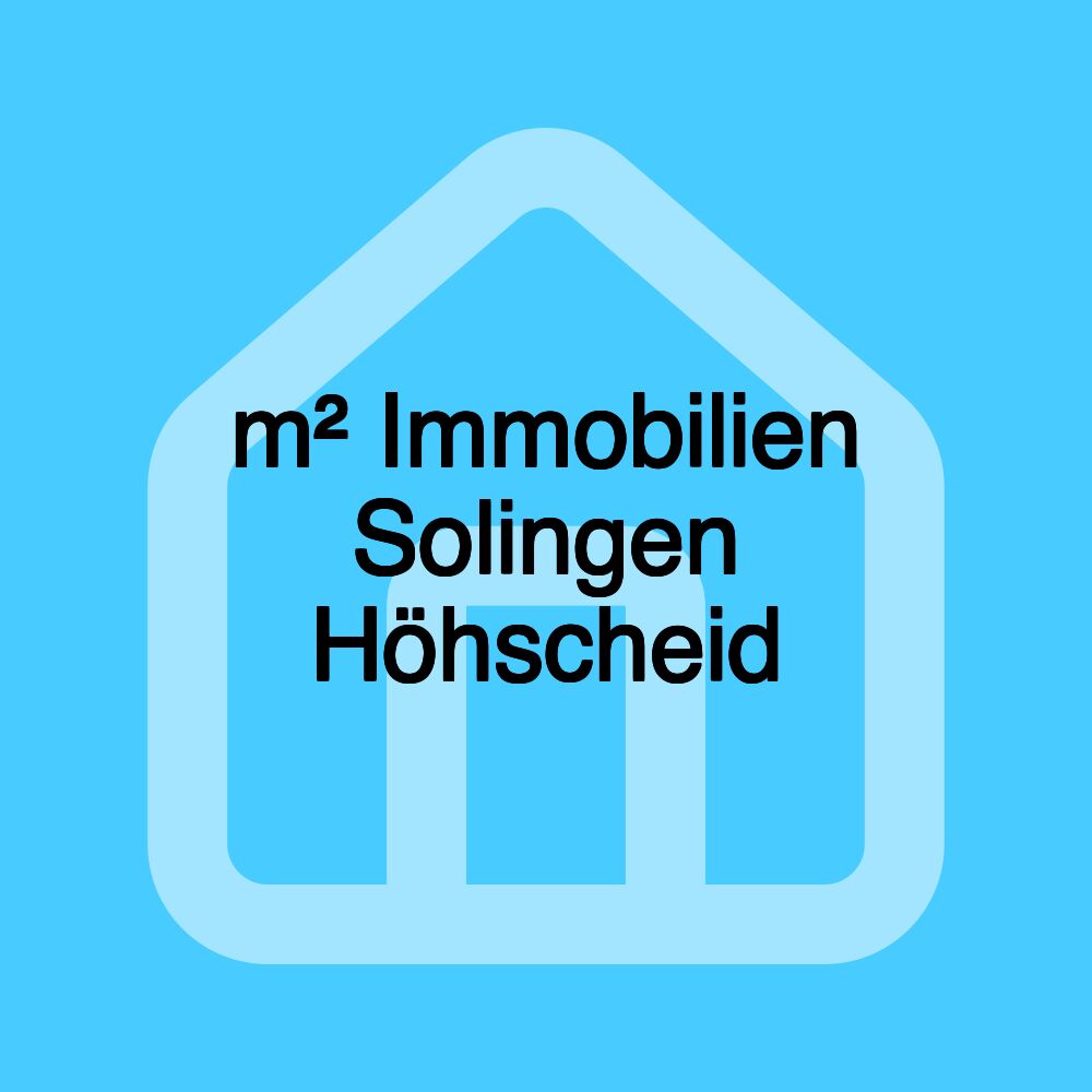 m² Immobilien Solingen Höhscheid