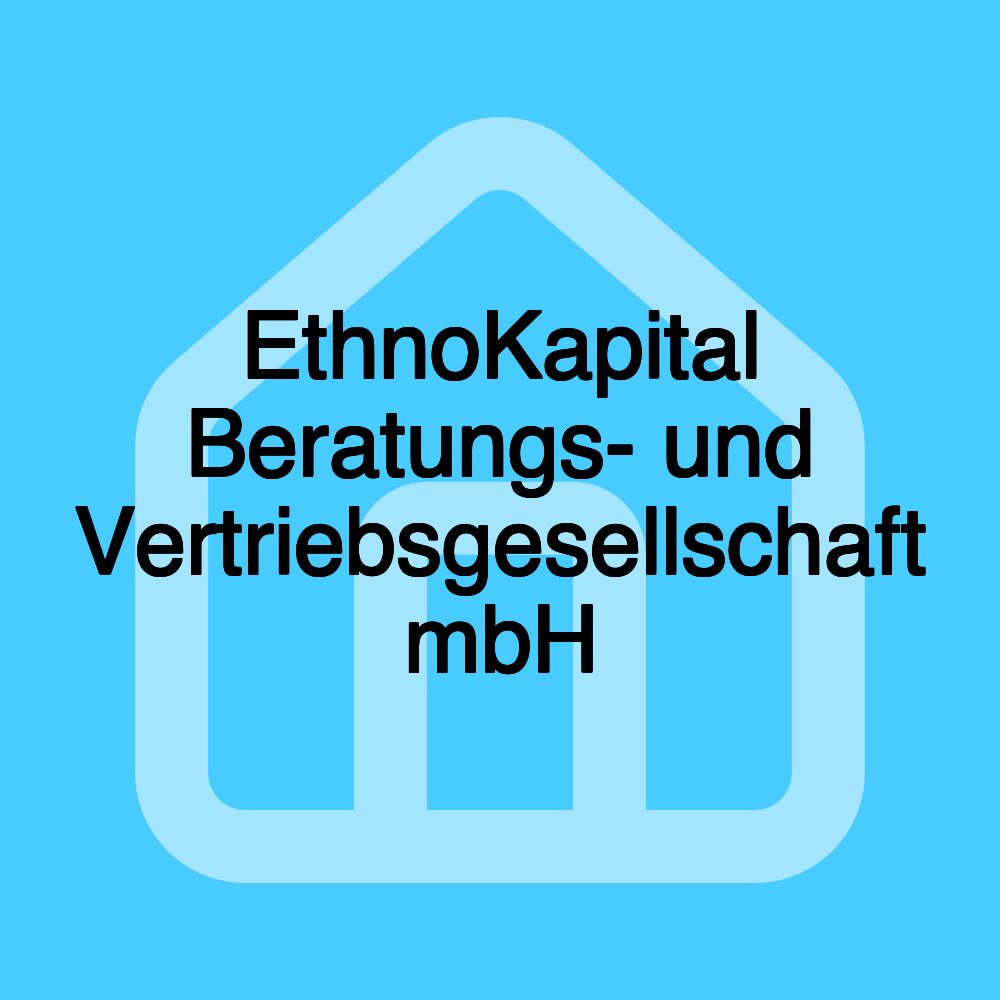 EthnoKapital Beratungs- und Vertriebsgesellschaft mbH