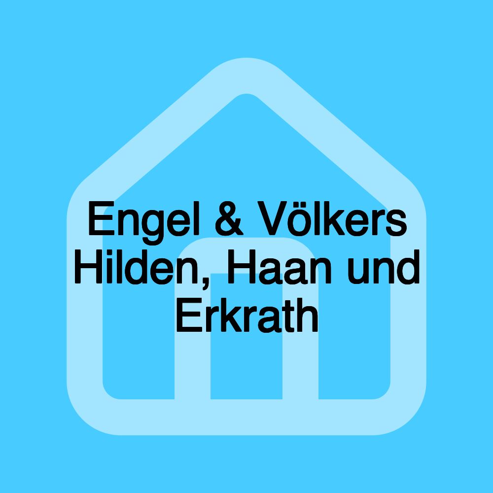 𝗜𝗠𝗠𝗢𝗕𝗜𝗟𝗜𝗘𝗡𝗠𝗔𝗞𝗟𝗘𝗥 Engel & Völkers Hilden, Haan und Erkrath