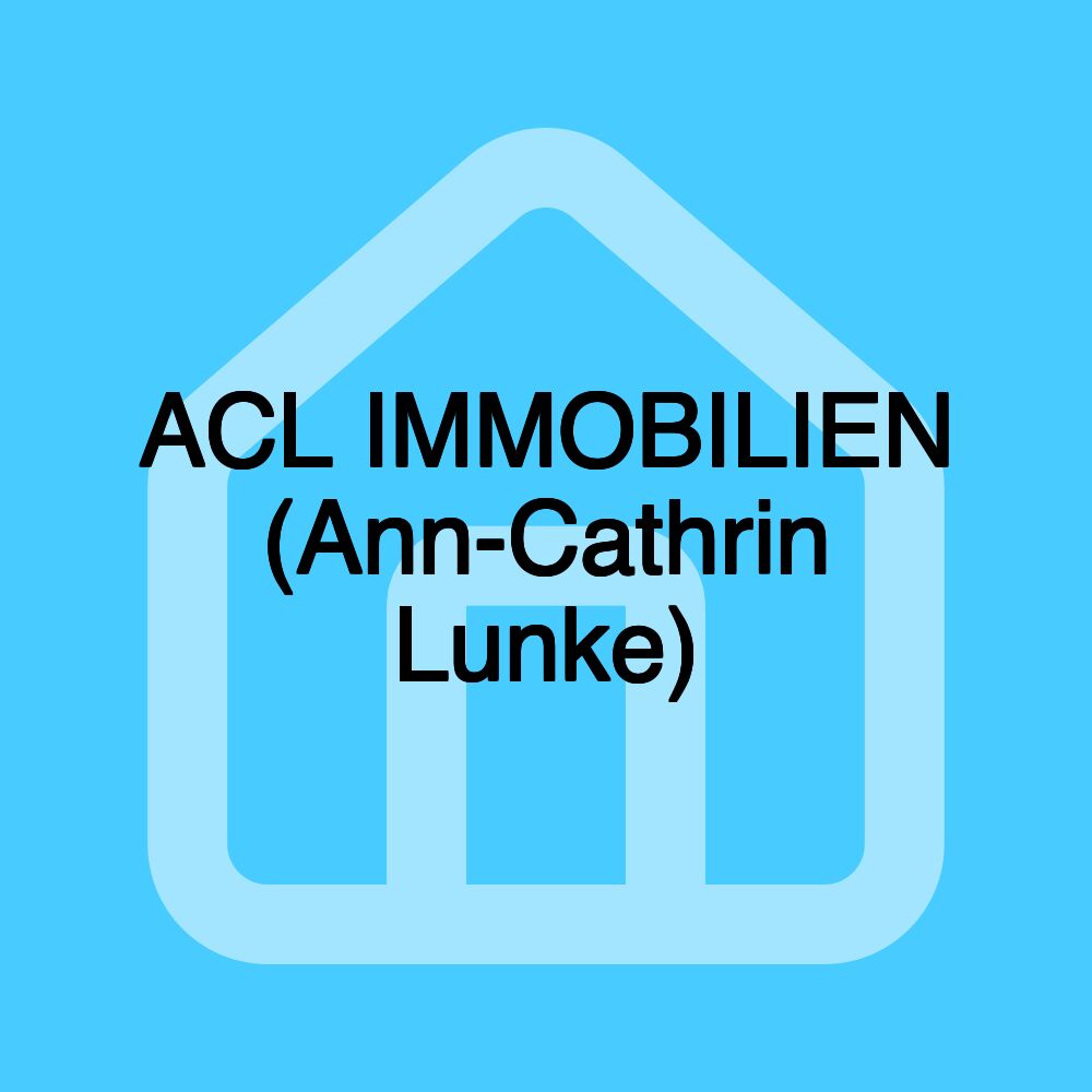 ACL IMMOBILIEN (Ann-Cathrin Lunke)