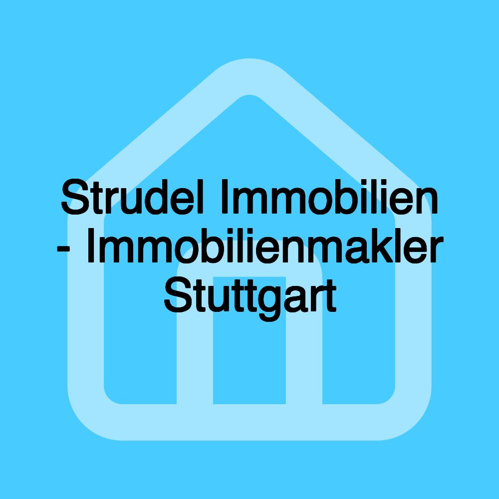 Strudel Immobilien - Immobilienmakler Stuttgart