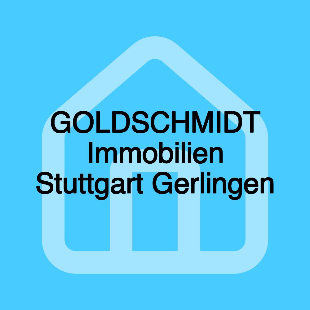 GOLDSCHMIDT Immobilien Stuttgart Gerlingen