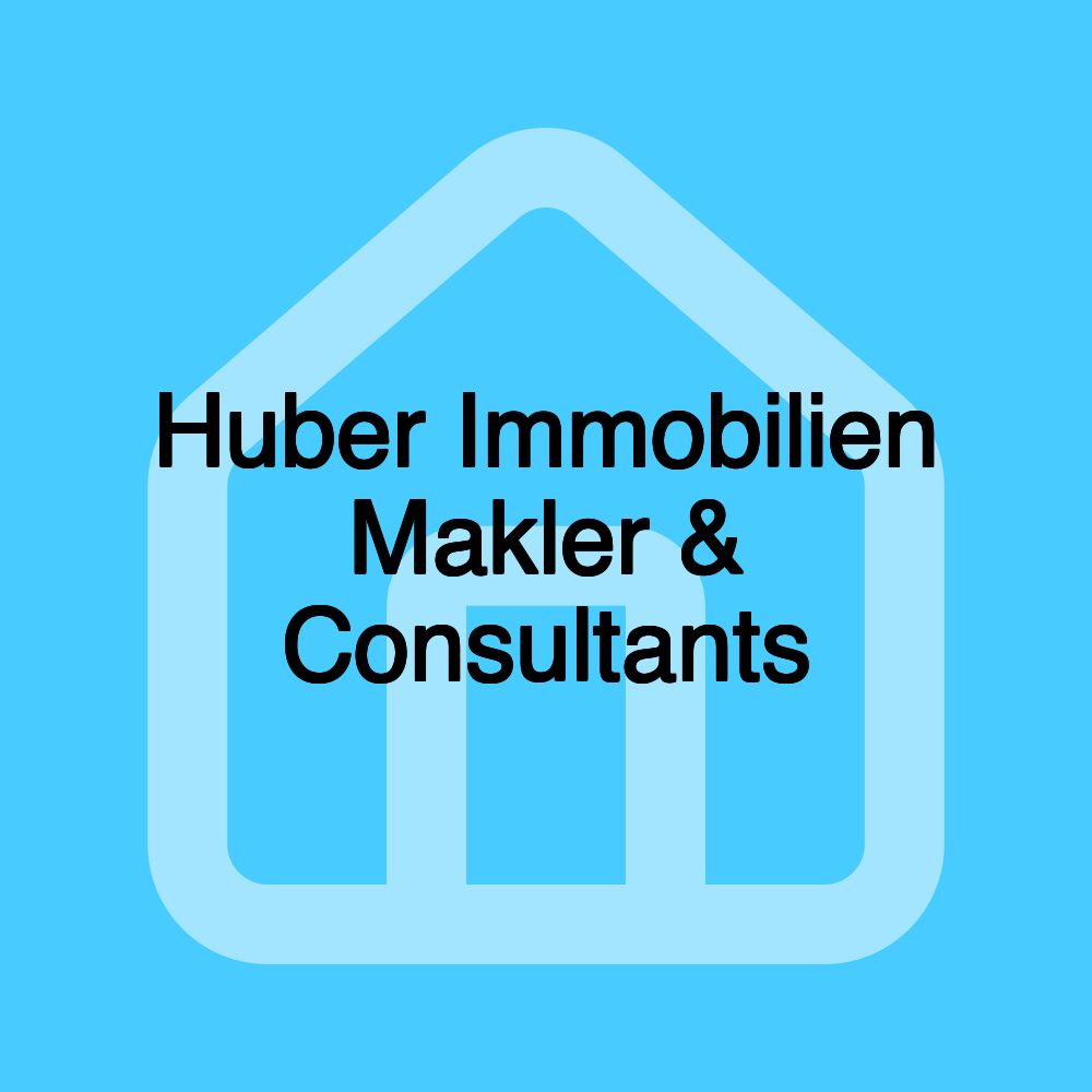 Huber Immobilien Makler & Consultants