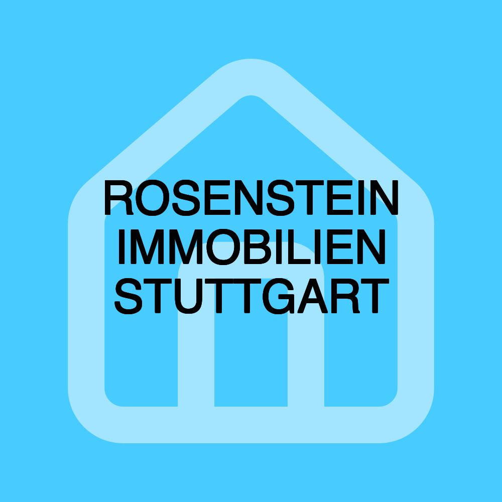 ROSENSTEIN IMMOBILIEN STUTTGART