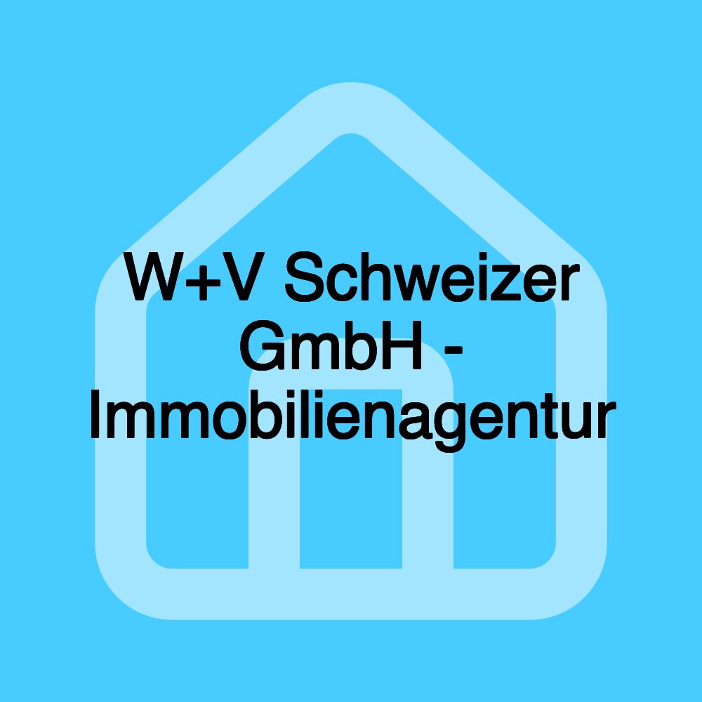 W+V Schweizer GmbH - Immobilienagentur