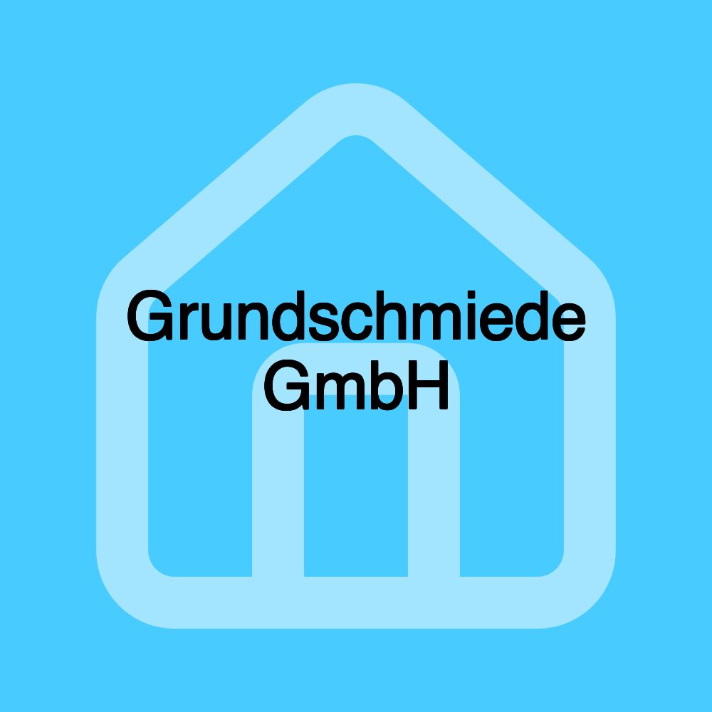 Grundschmiede GmbH