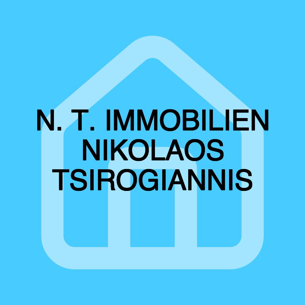 N. T. IMMOBILIEN NIKOLAOS TSIROGIANNIS