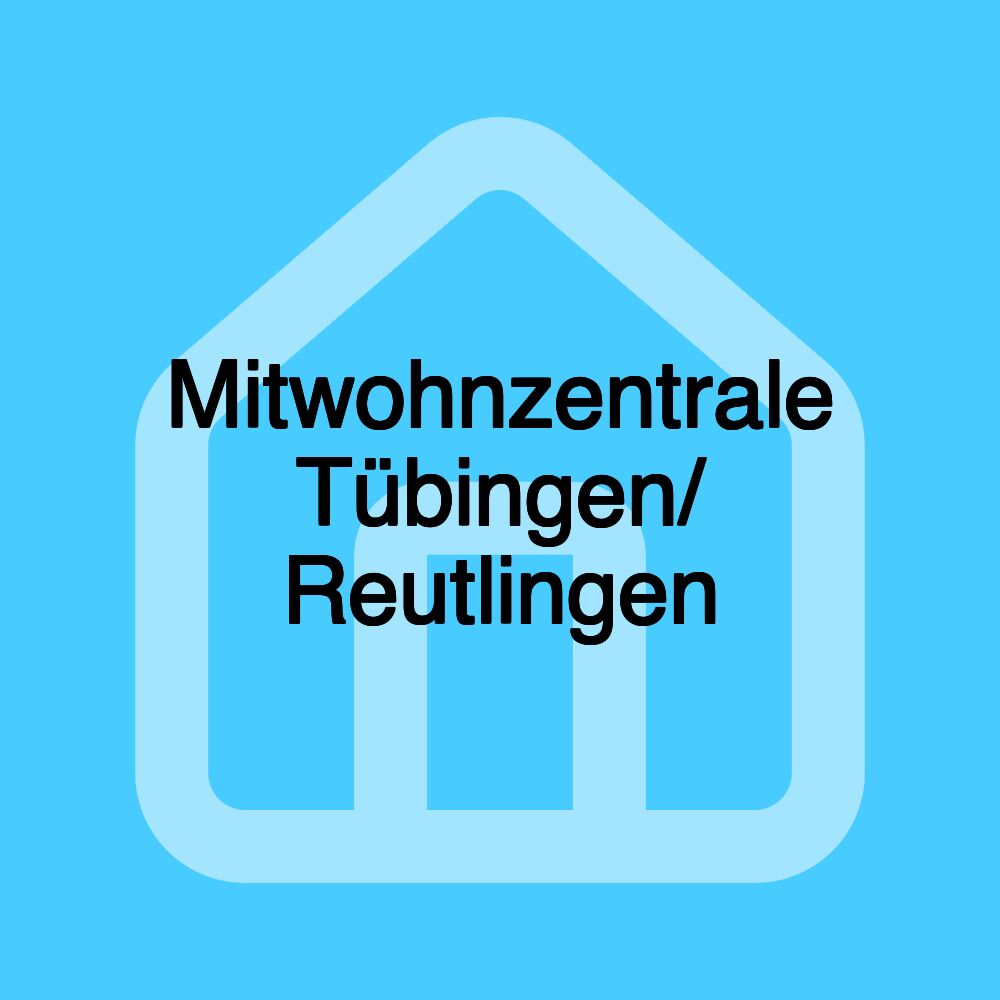 Mitwohnzentrale Tübingen/ Reutlingen