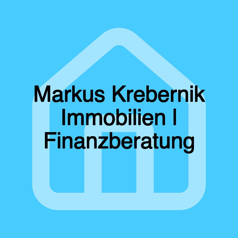 Markus Krebernik Immobilien | Finanzberatung