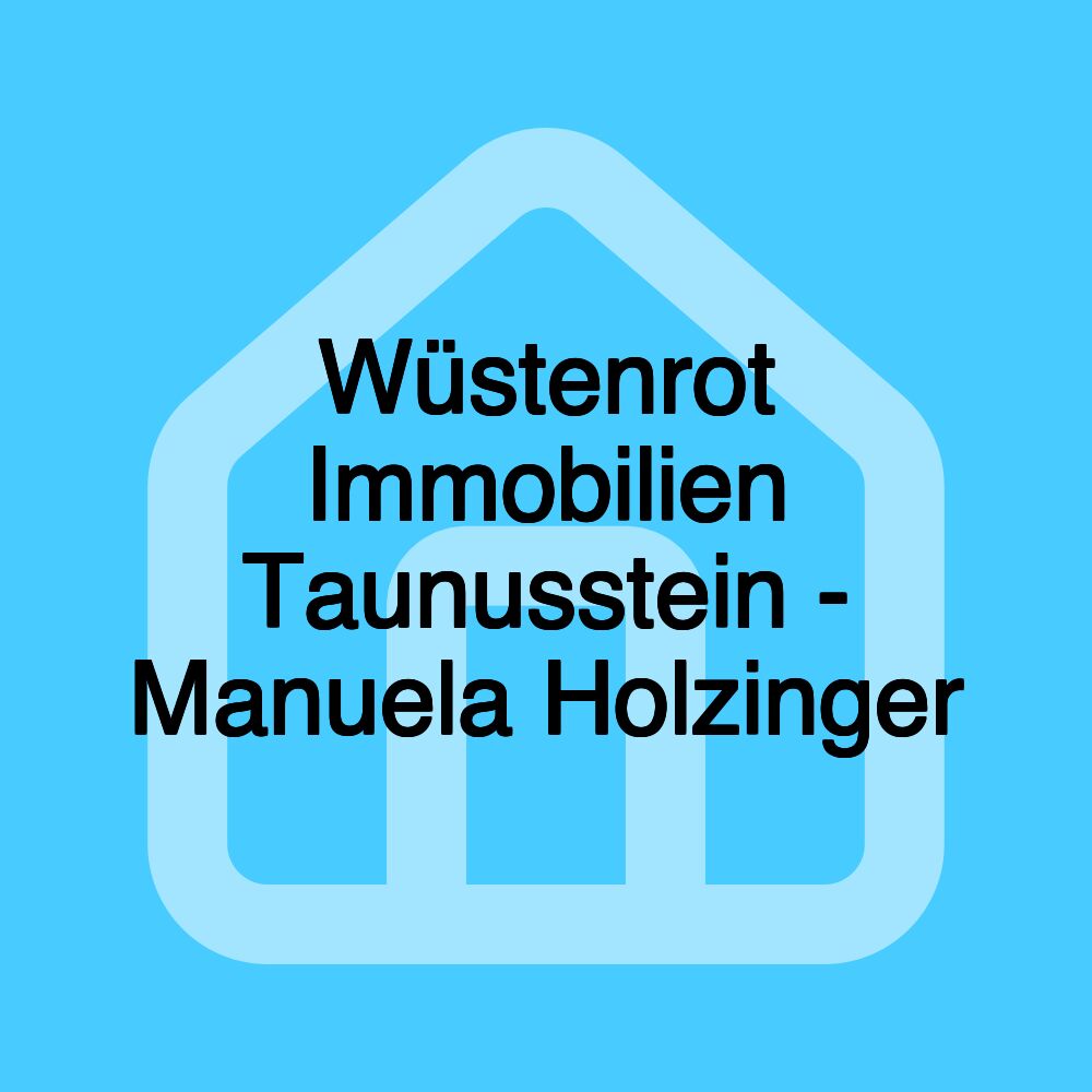 Wüstenrot Immobilien Taunusstein - Manuela Holzinger