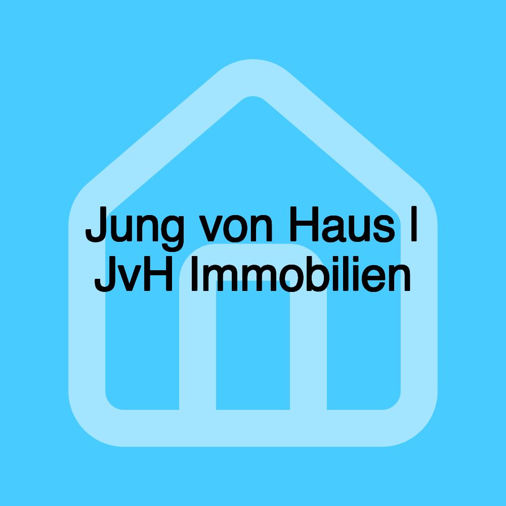 Jung von Haus | JvH Immobilien