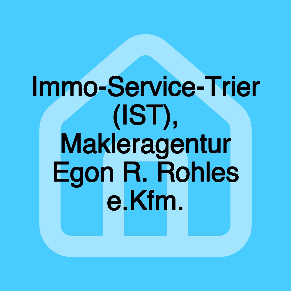 Immo-Service-Trier (IST), Makleragentur Egon R. Rohles e.Kfm.