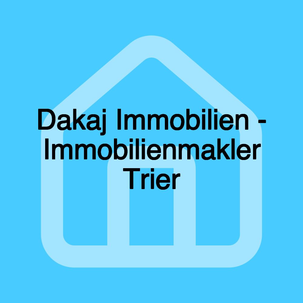 Dakaj Immobilien - Immobilienmakler Trier