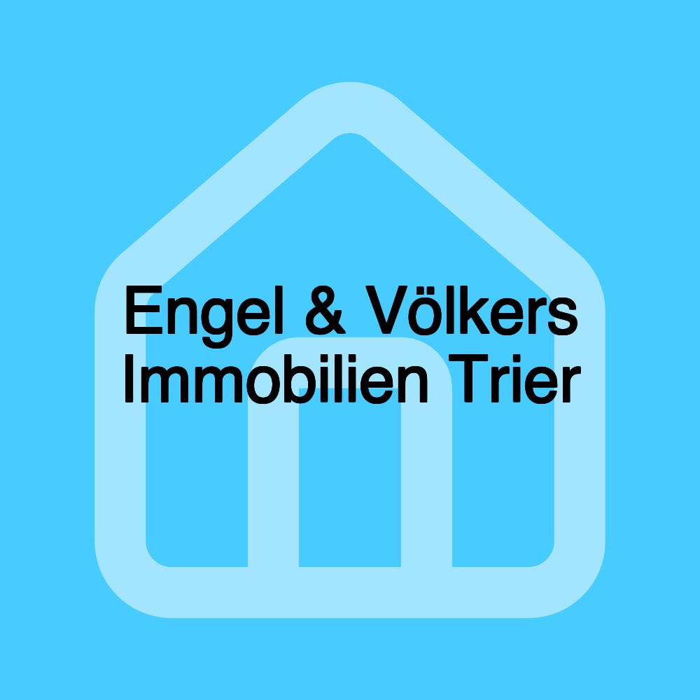 Engel & Völkers Immobilien Trier