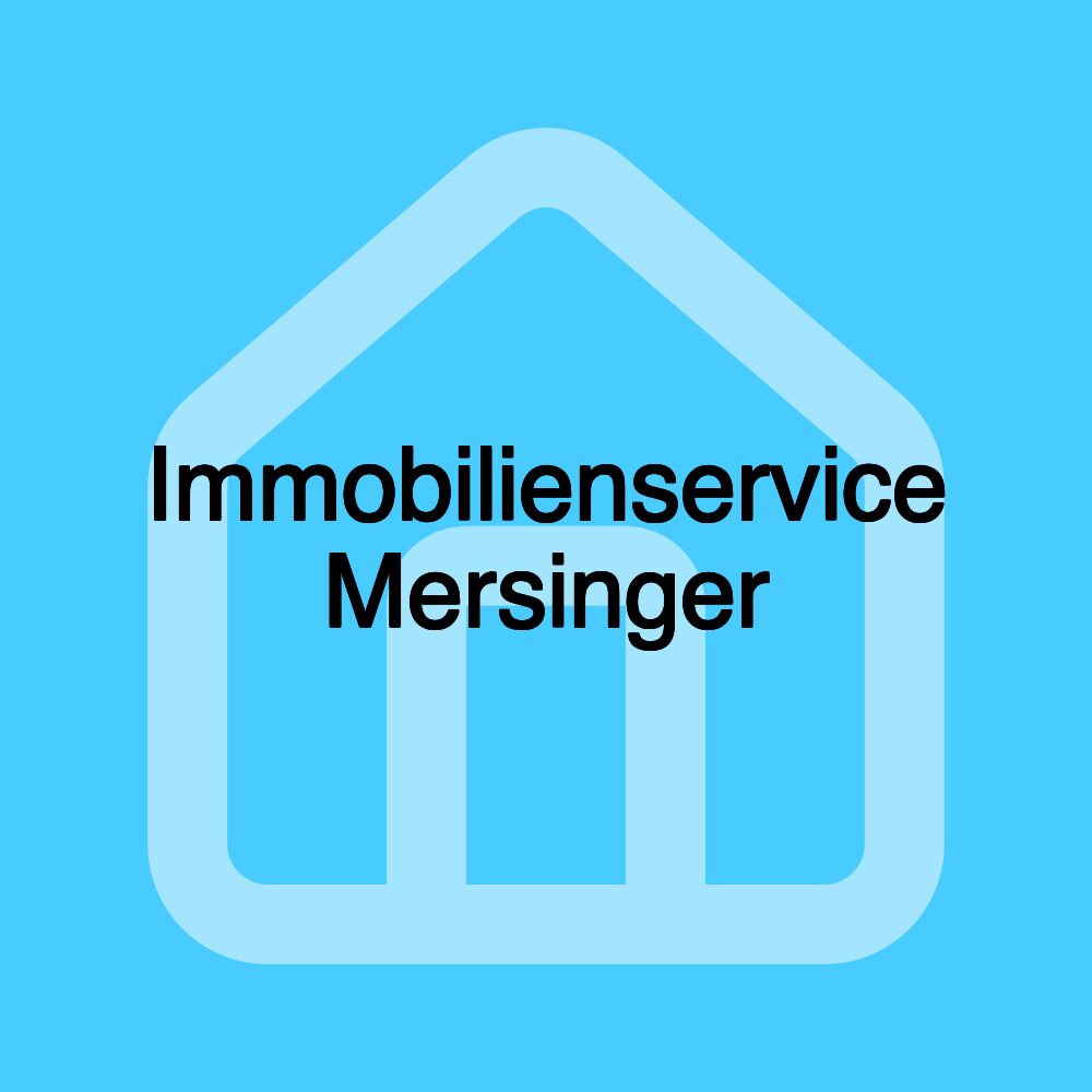 Immobilienservice Mersinger