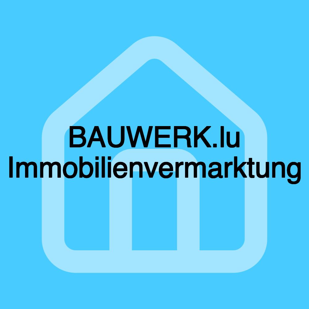 BAUWERK.lu Immobilienvermarktung