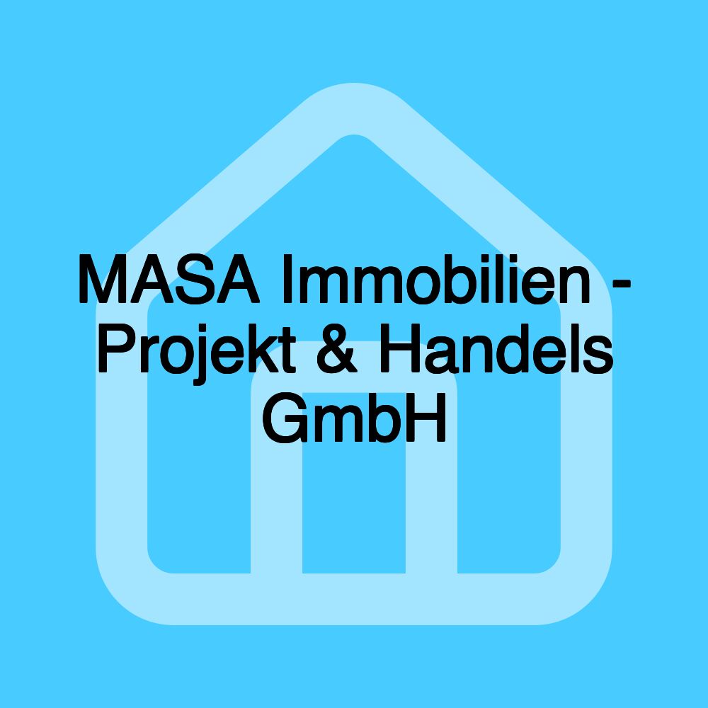 MASA Immobilien - Projekt & Handels GmbH