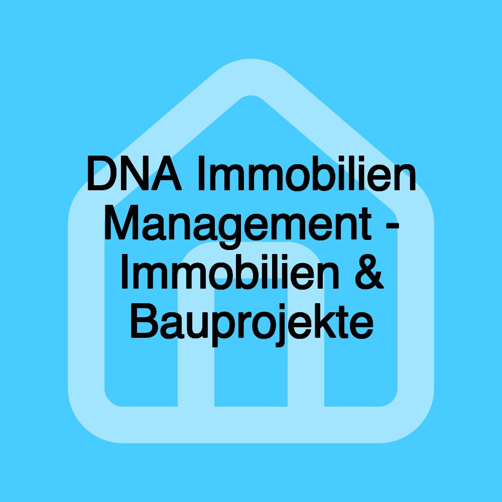 DNA Immobilien Management - Immobilien & Bauprojekte