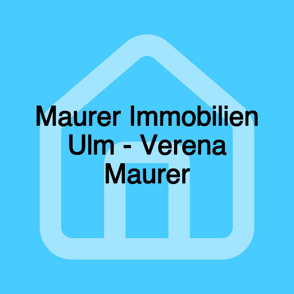 Maurer Immobilien Ulm - Verena Maurer