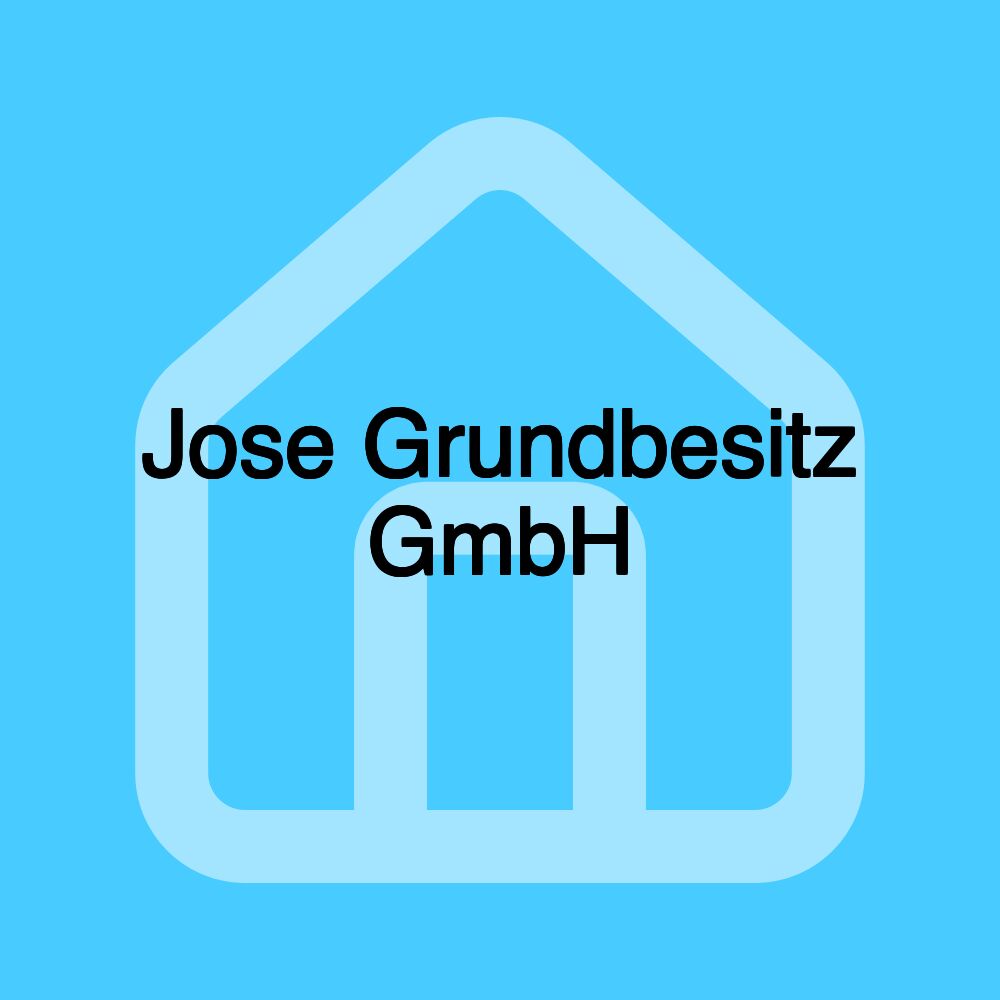 Jose Grundbesitz GmbH