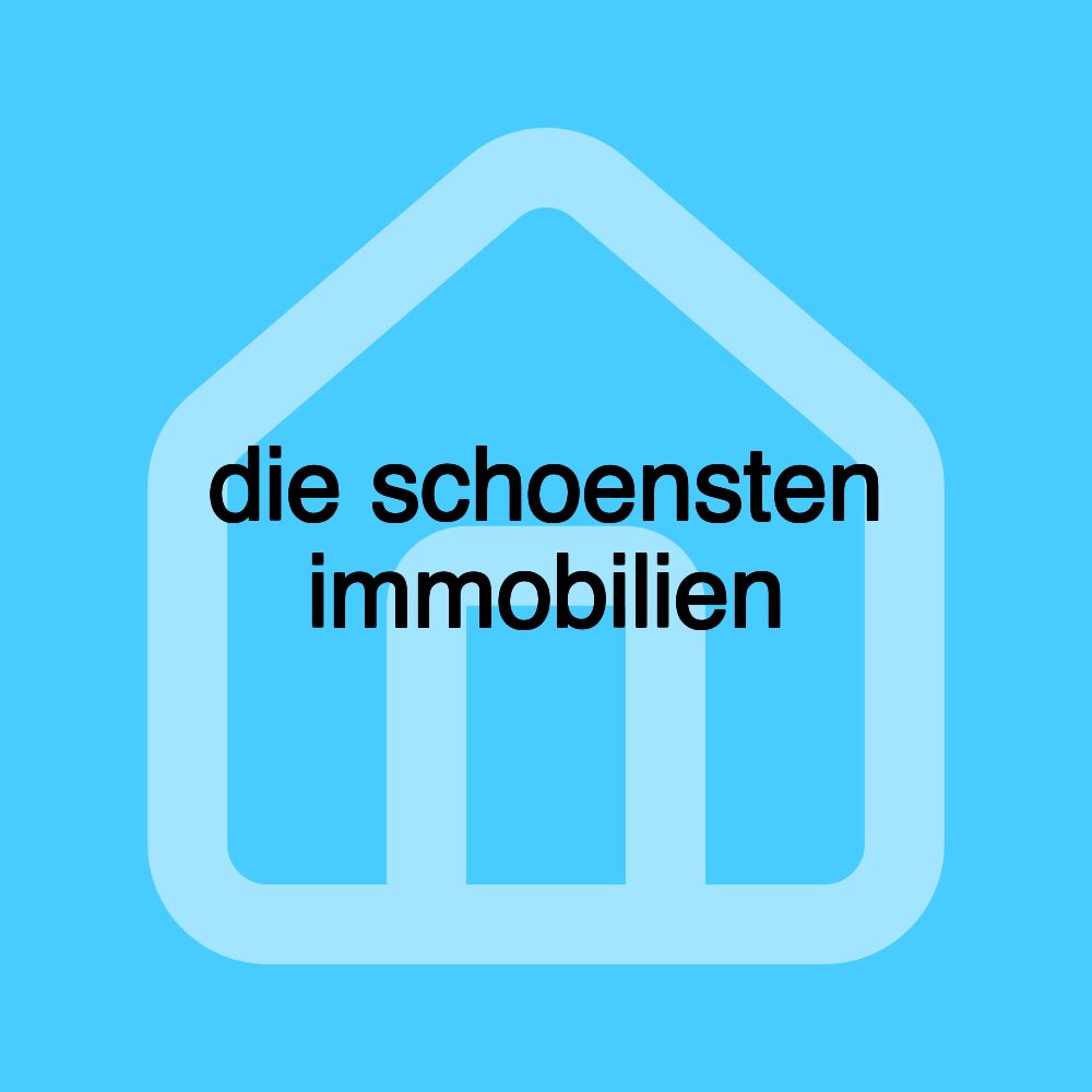 die schoensten immobilien