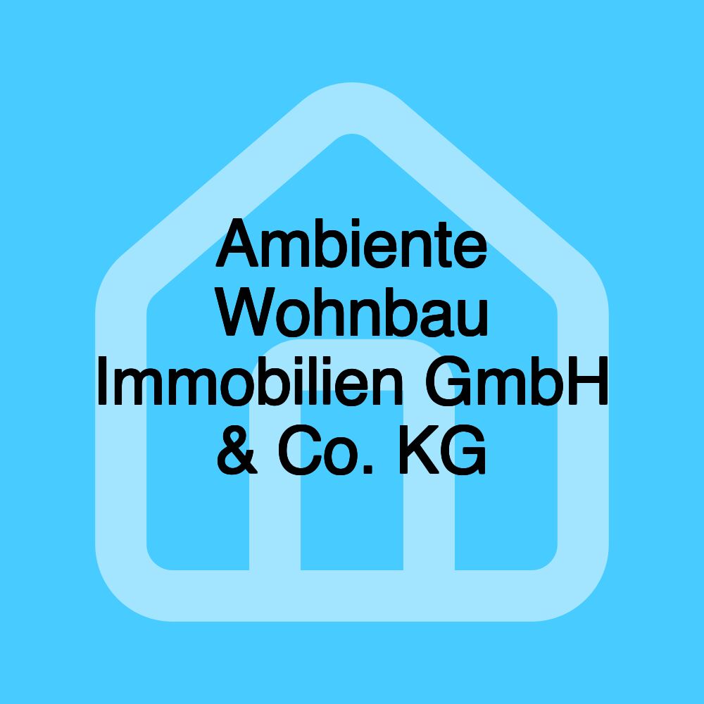 Ambiente Wohnbau Immobilien GmbH & Co. KG