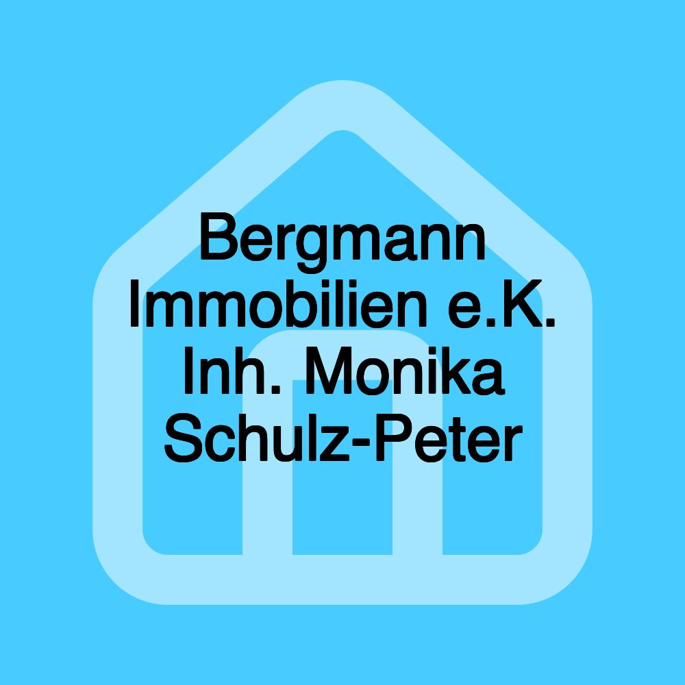 Bergmann Immobilien e.K. Inh. Monika Schulz-Peter