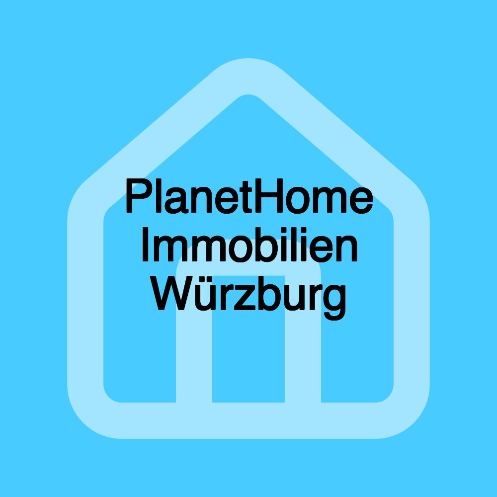 PlanetHome Immobilien Würzburg