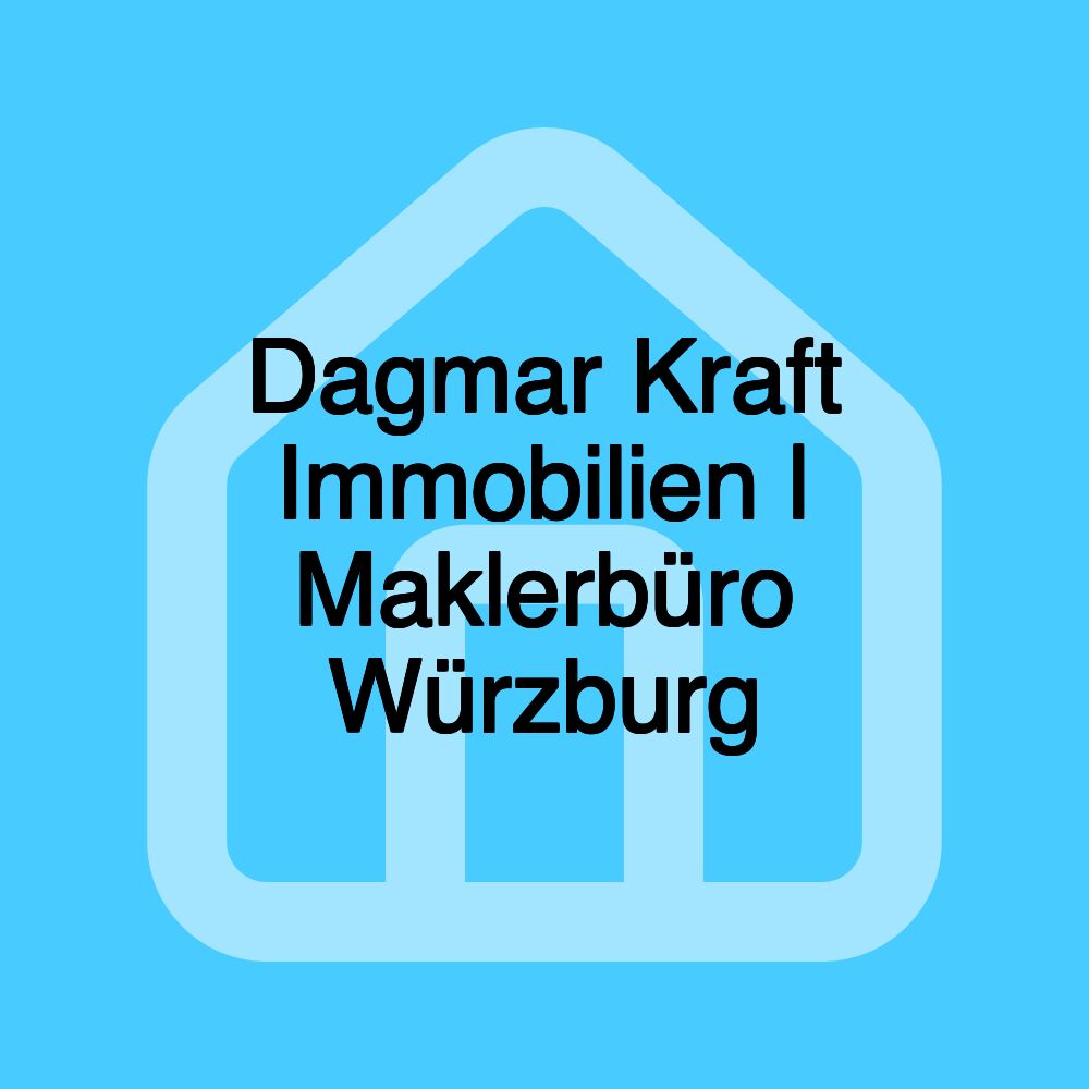 Dagmar Kraft Immobilien | Maklerbüro Würzburg