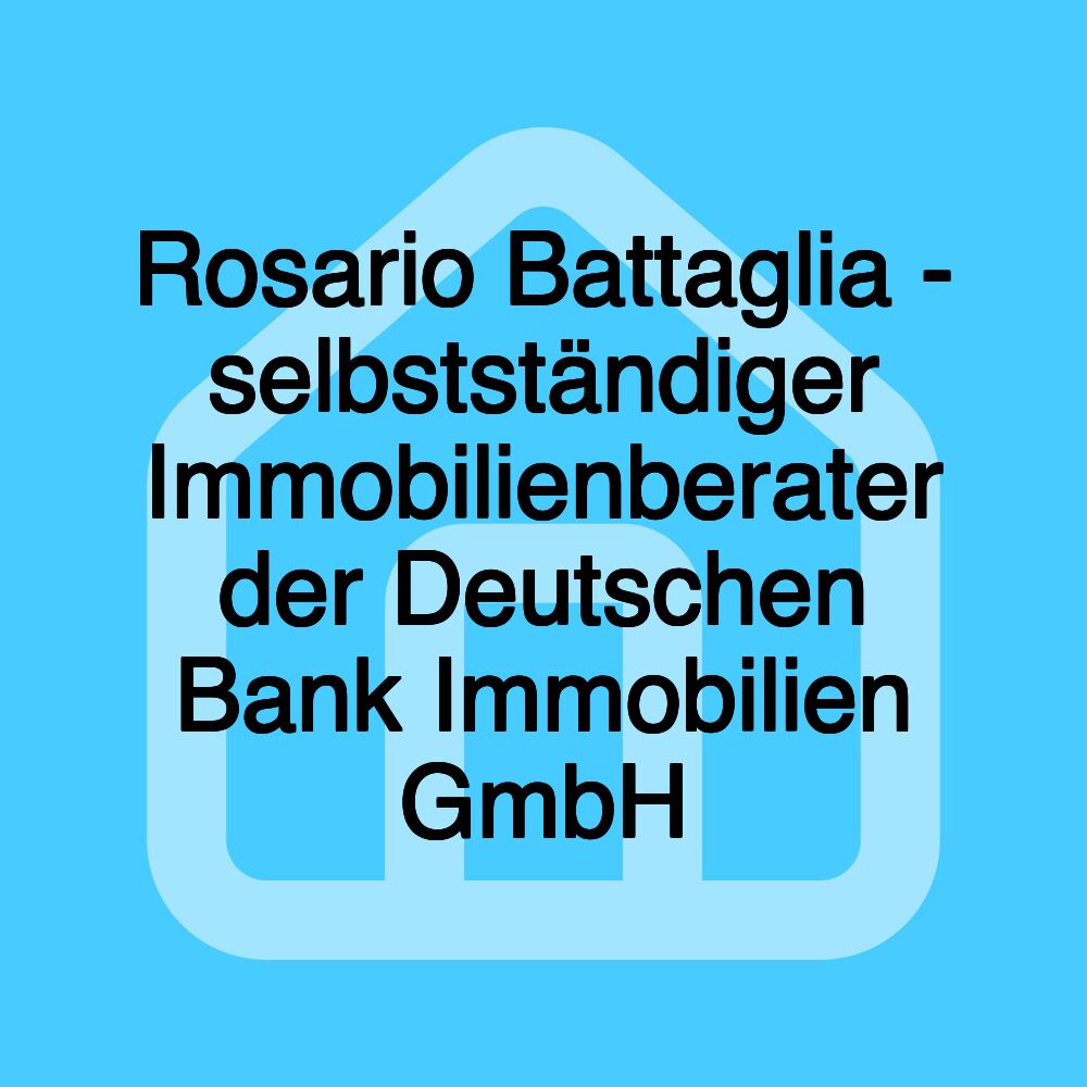 Rosario Battaglia - selbstständiger Immobilienberater der Deutschen Bank Immobilien GmbH