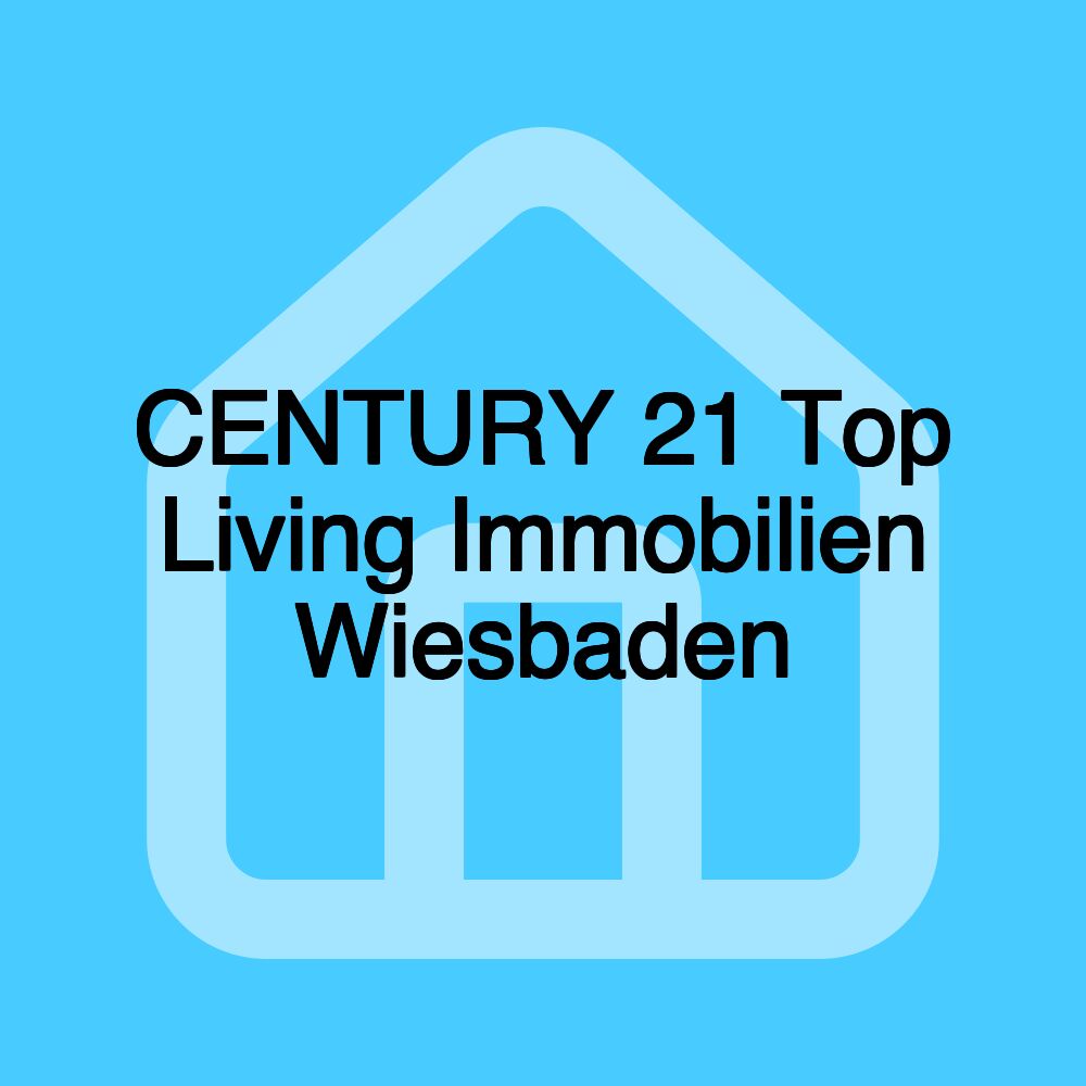 CENTURY 21 Top Living Immobilien Wiesbaden