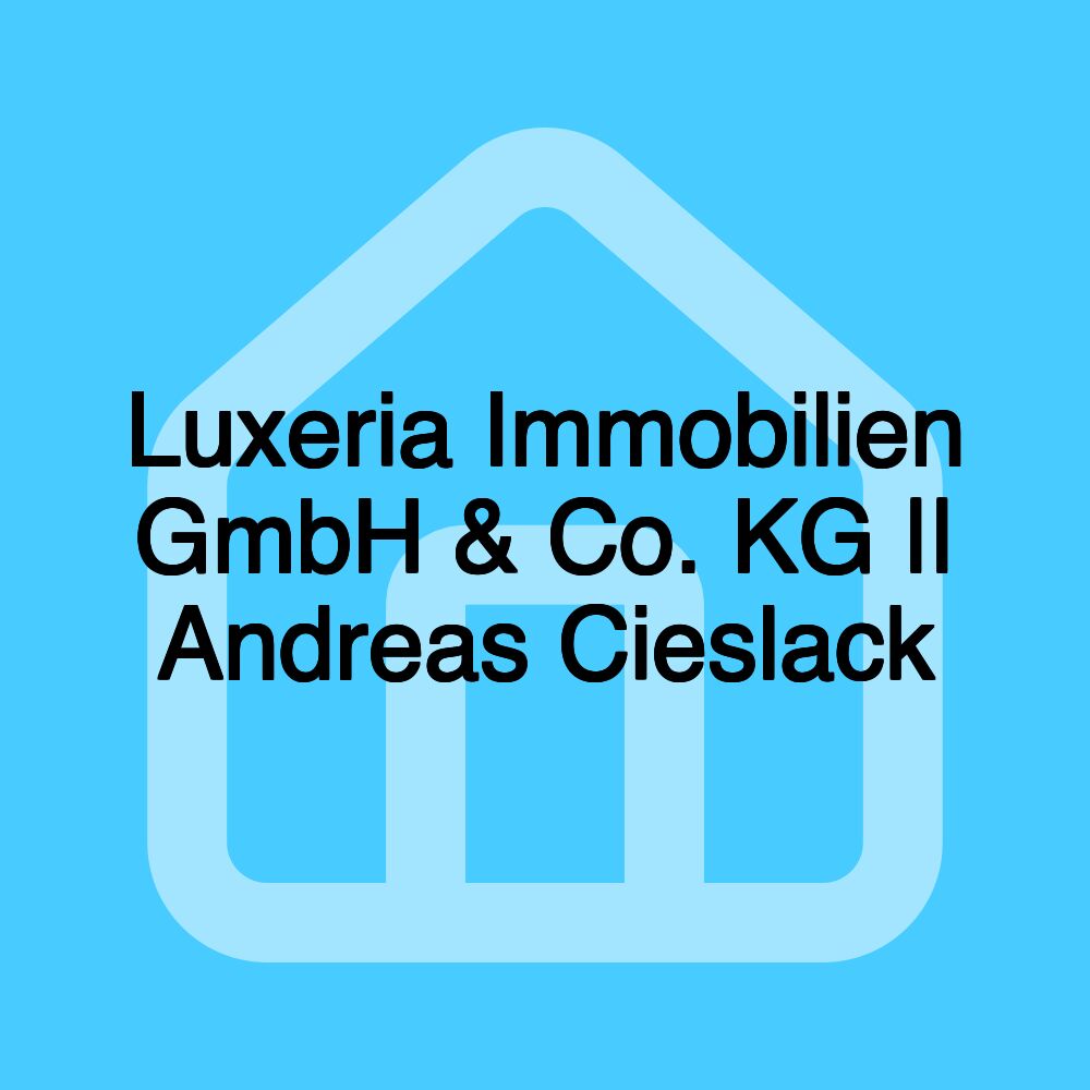 Luxeria Immobilien GmbH & Co. KG || Andreas Cieslack