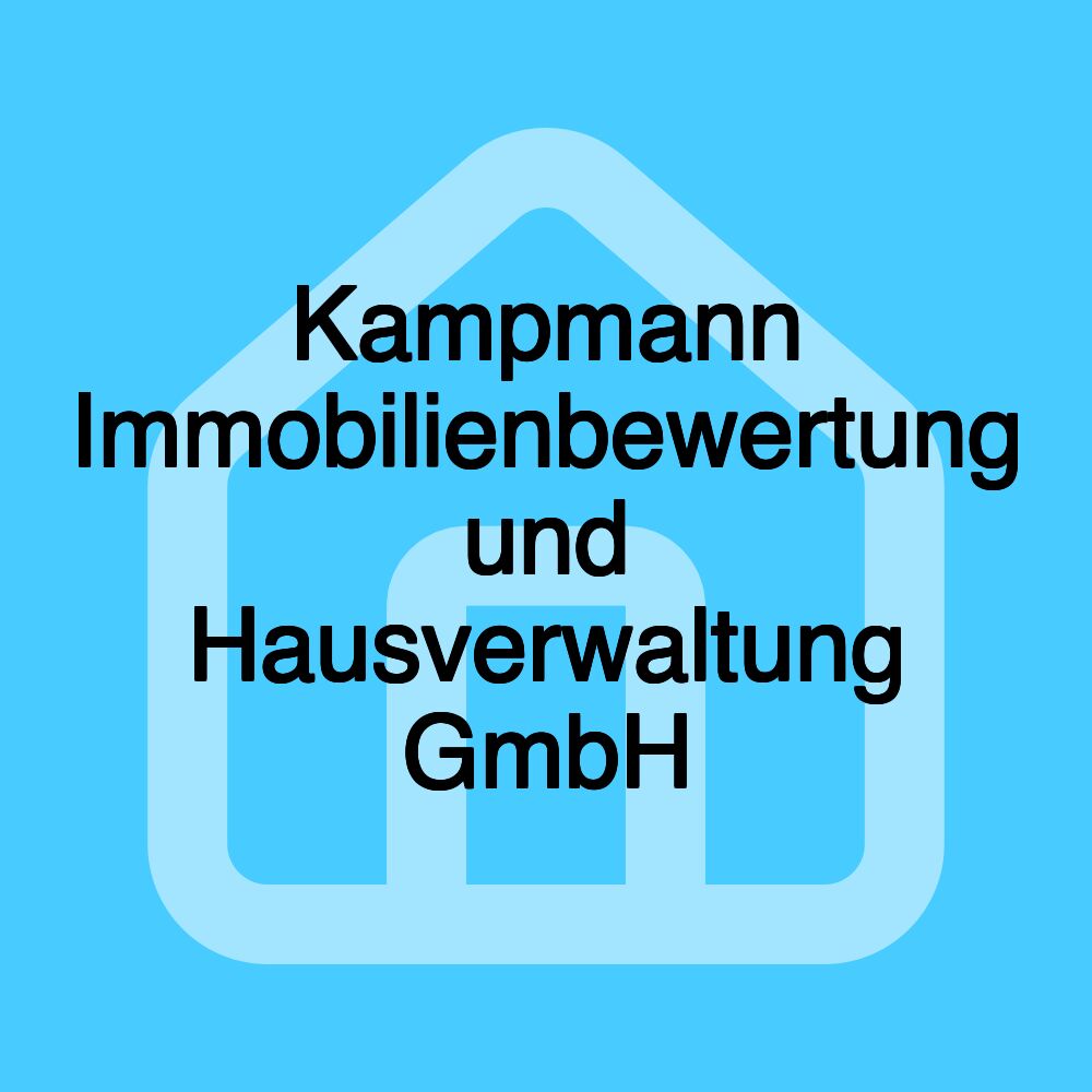 Kampmann Immobilienbewertung und Hausverwaltung GmbH