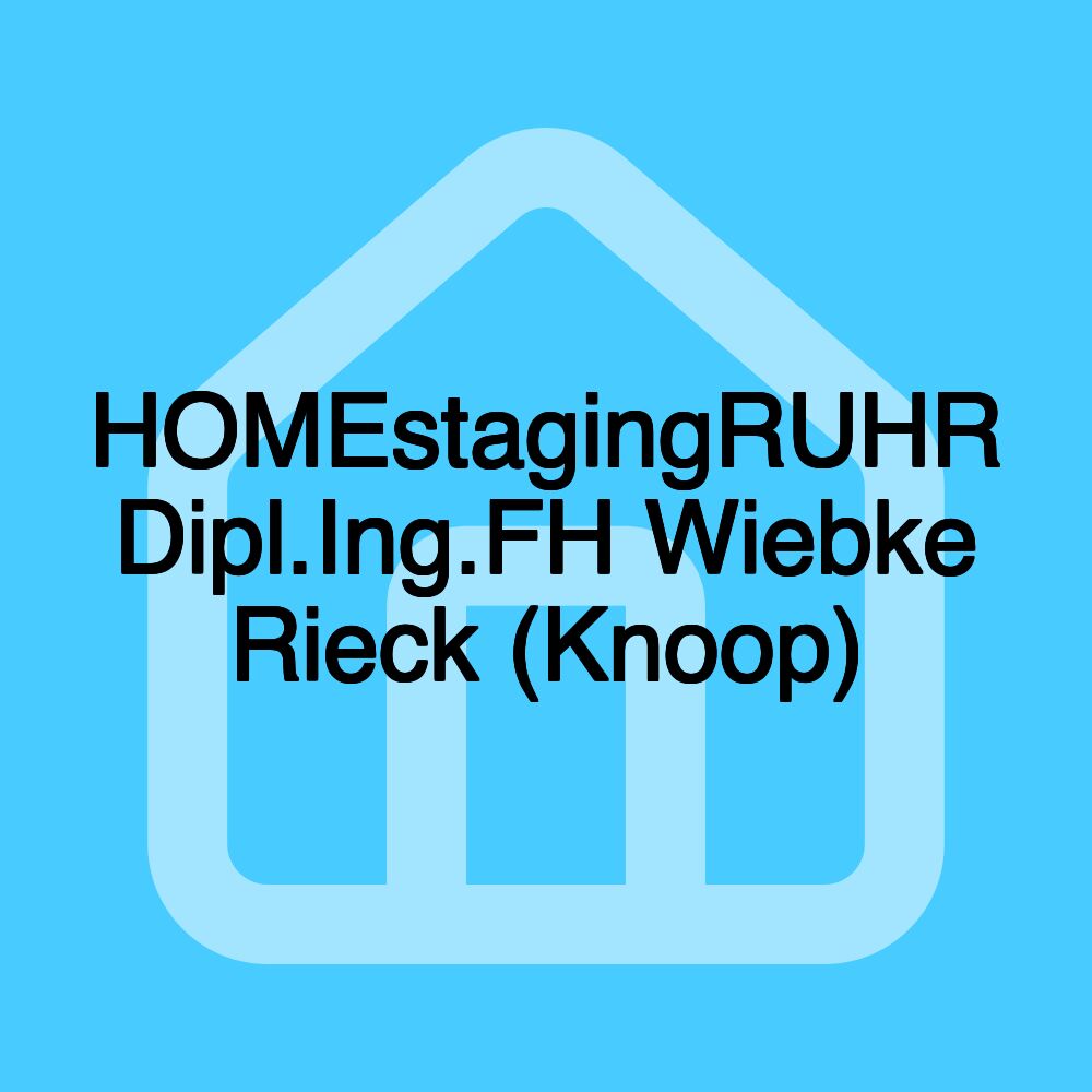 HOMEstagingRUHR Dipl.Ing.FH Wiebke Rieck (Knoop)