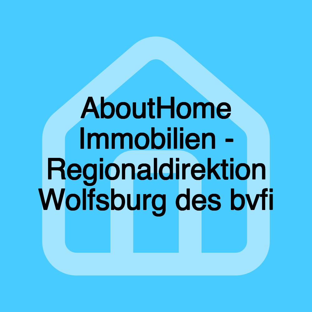 AboutHome Immobilien - Regionaldirektion Wolfsburg des bvfi