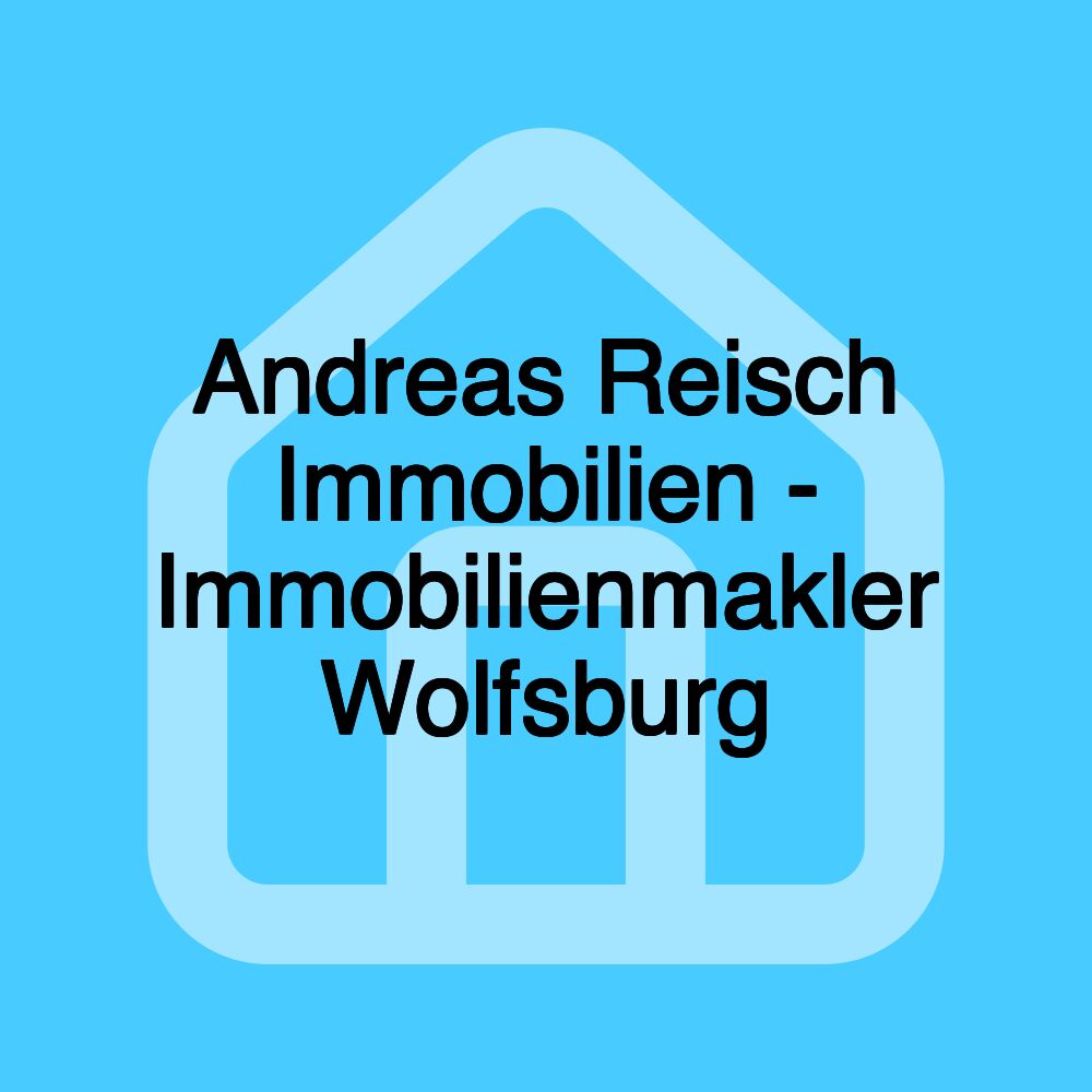 Andreas Reisch Immobilien - Immobilienmakler Wolfsburg